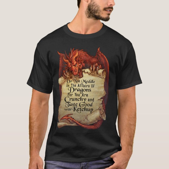 Do Not Meddle In The Affairs Of Dragons  Dragon T-Shirt (Vorderseite)