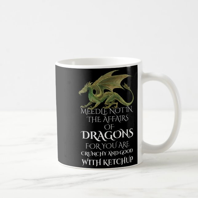 Do Not Meddle In The Affairs Of Dragons For You Ar Kaffeetasse (Rechts)