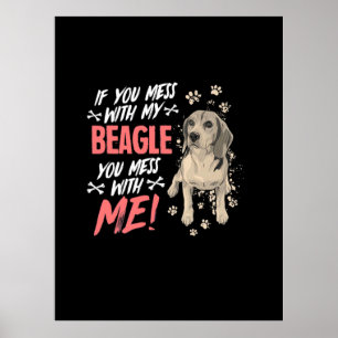 Do Not Mess With My Beagle Dog Poster