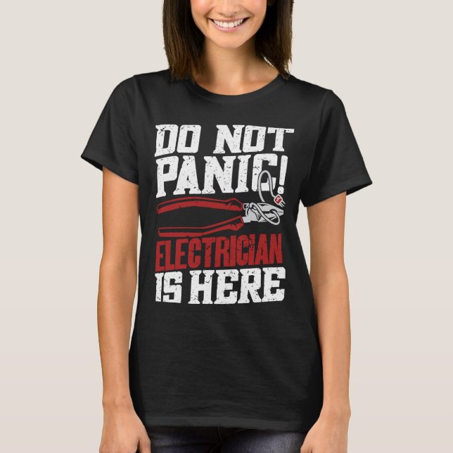 Do Not Panic Electrician Is Here   Electrician T-Shirt (Vorderseite)