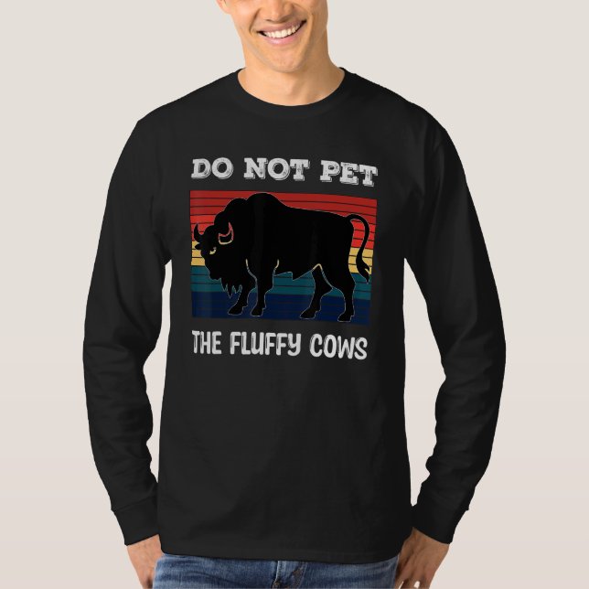 Do Not Pet The Fluffy Cows Bison_2 T-Shirt (Vorderseite)