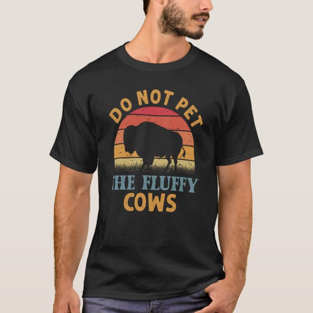 Do Not Pet The Fluffy Cows Men Women Sunset Bison  T-Shirt (Vorderseite)