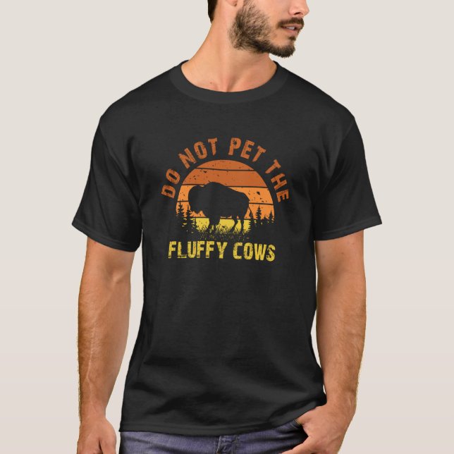 Do Not Pet The Fluffy Cows Men Women Sunset Bison  T-Shirt (Vorderseite)