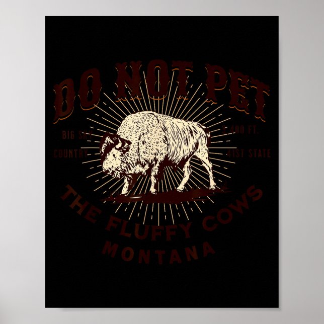 Do Not Pet The Fluffy Cows Montana Bison Funny Sou Poster (Vorne)