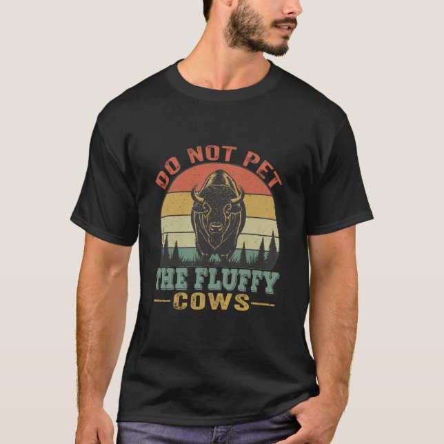 Do Not Pet The Fluffy Cows T-Shirt (Vorderseite)