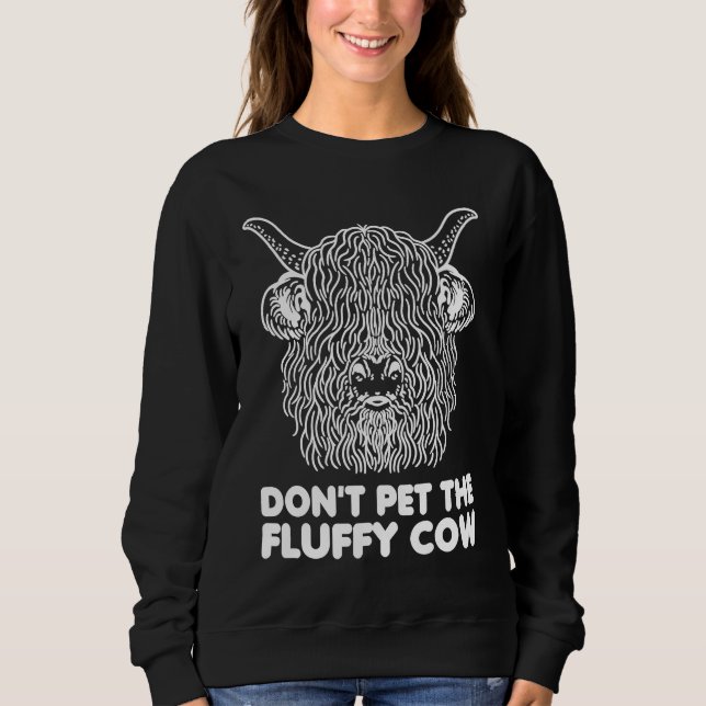 Do not pet the fluffy Highland Cow Sweatshirt (Vorderseite)