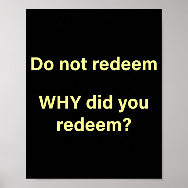 Do not redeem why did you redeem  poster (Vorne)