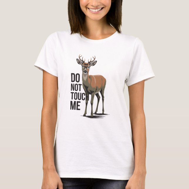 Do Not Touch Me Surreal Deer T-Shirt (Vorderseite)