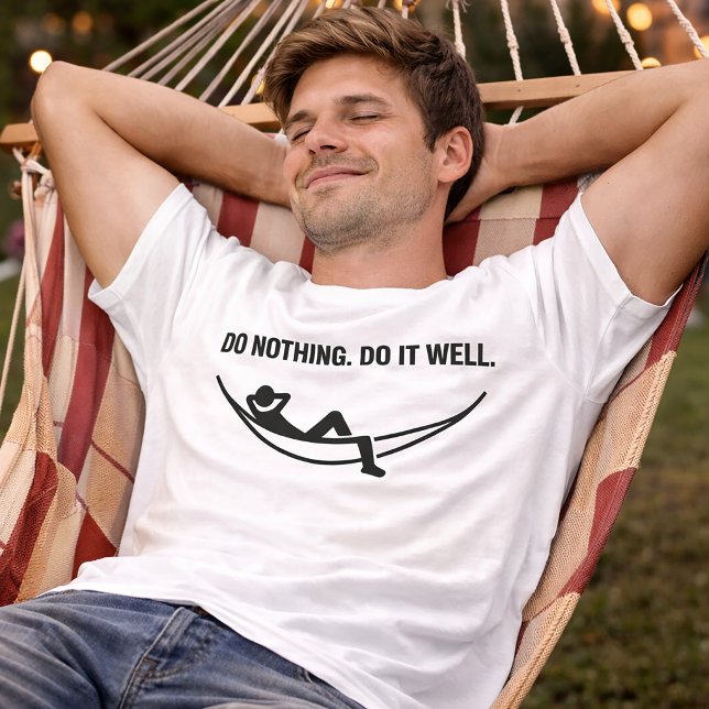 Do Nothing Do It Well Funny Lazy T-Shirt (Von Creator hochgeladen)