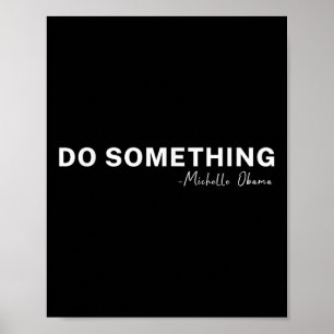 Do Soing Michelle Obama 2024 Zitat Poster