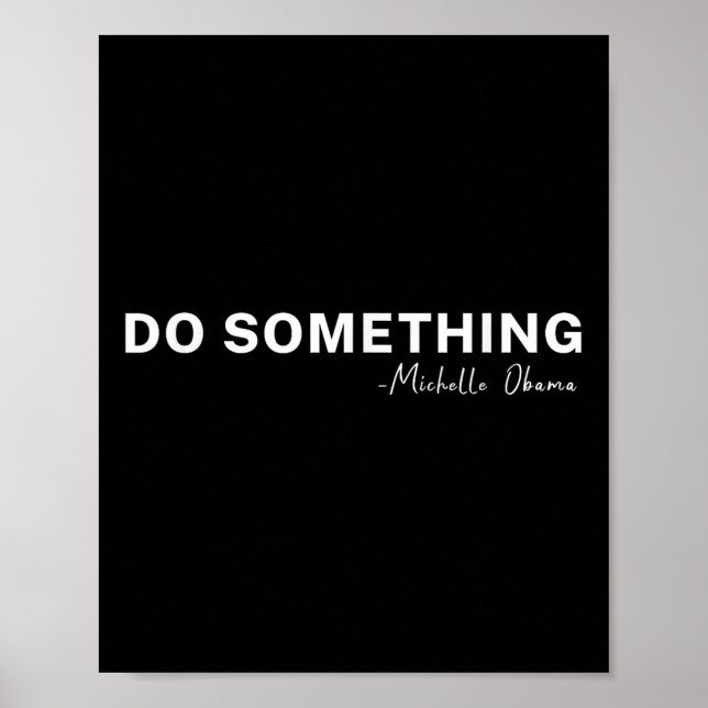 Do Soing Michelle Obama 2024 Zitat Poster (Vorne)