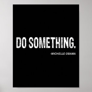 Do Soing - Michelle Obama Cooles Zitat Poster