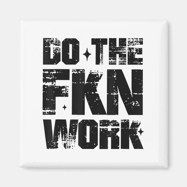 Do The Fkn Work Motivation No Excuses Athlete Or E Magnet (Vorne)