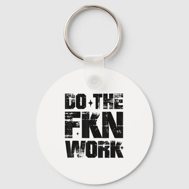 Do The Fkn Work Motivation No Excuses Athlete Or E Schlüsselanhänger (Vorderseite)