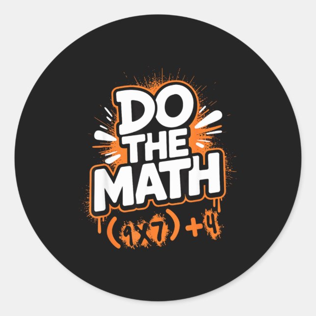 Do The Math 67 Funny Meme Men Women School Teacher Runder Aufkleber (Vorderseite)