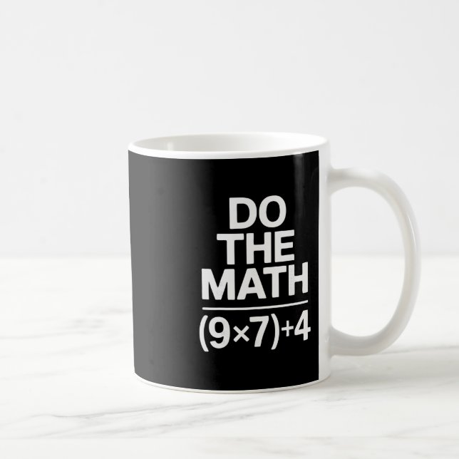 Do The Math 67 Meme Funny Sarcastic Humor  Kaffeetasse (Rechts)