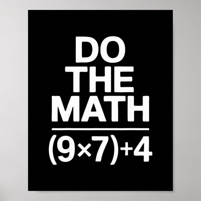 Do The Math 67 Meme Funny Sarcastic Humor  Poster (Vorne)