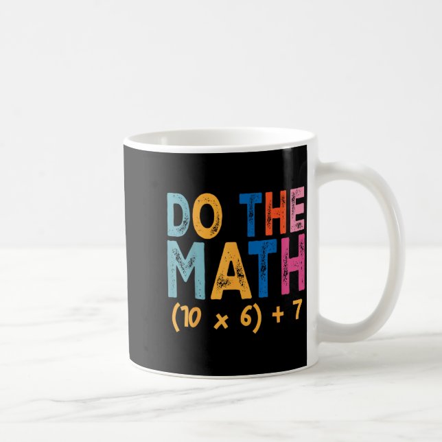 Do The Math 67 Meme Funny Six Seven Teacher Humor  Kaffeetasse (Rechts)
