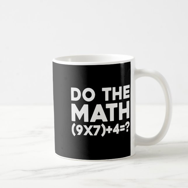 Do The Math 67 Meme  Kaffeetasse (Rechts)