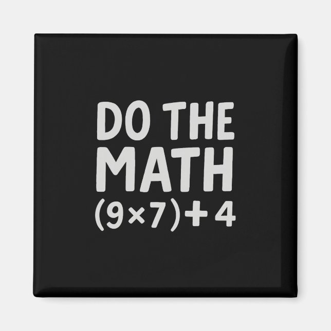 Do The Math 67 Meme  Magnet (Vorne)