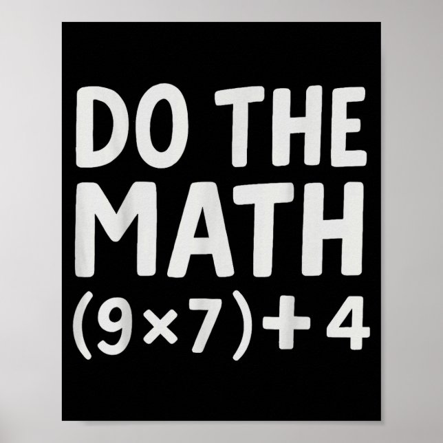 Do The Math 67 Meme  Poster (Vorne)