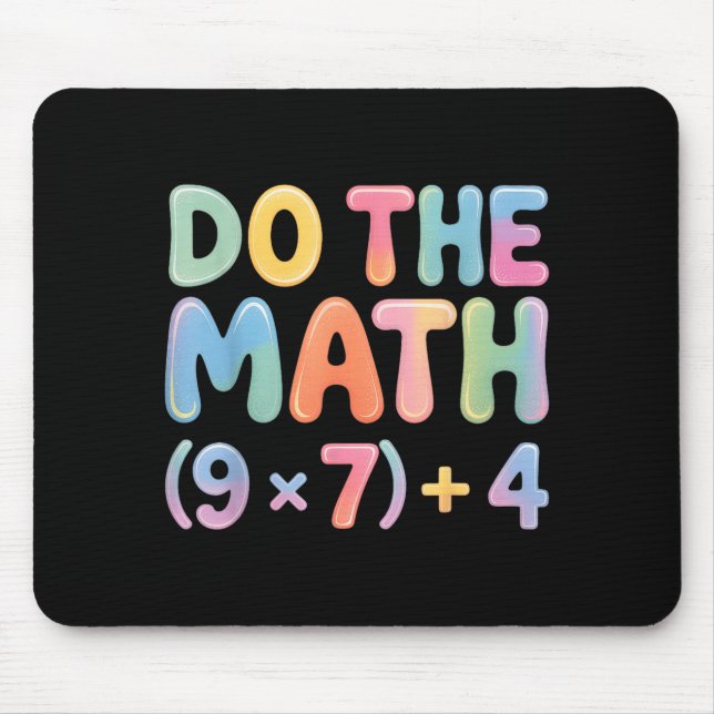 Do The Math 67 Six Seven 6 7  Mousepad (Vorne)