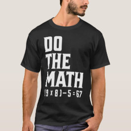 Do The Math 67 T-Shirt