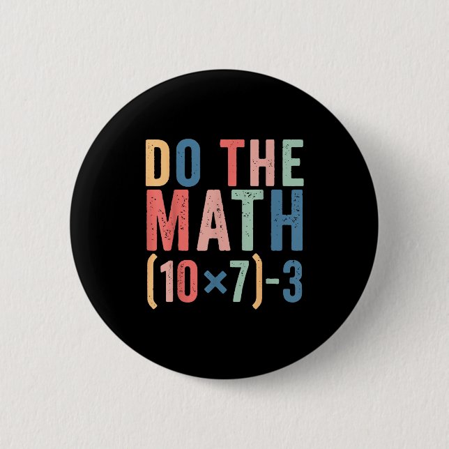 Do The Math 67 Teacher Meme Funny  Button (Vorderseite)