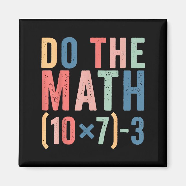 Do The Math 67 Teacher Meme Funny  Magnet (Vorne)