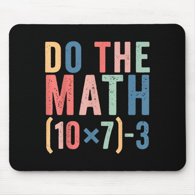 Do The Math 67 Teacher Meme Funny  Mousepad (Vorne)