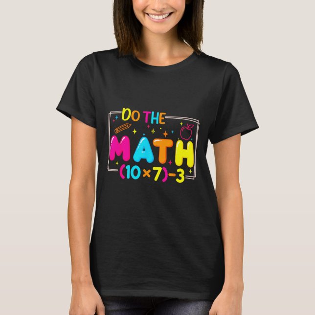 Do The Math 67 Teacher Meme Funny  T-Shirt (Vorderseite)