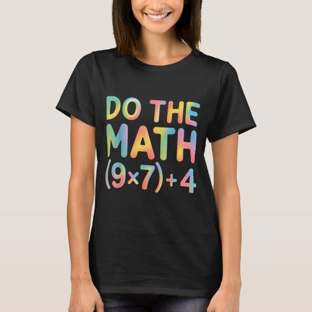 Do The Math Equation Thanksgiving Teacher 67 Six S T-Shirt (Vorderseite)