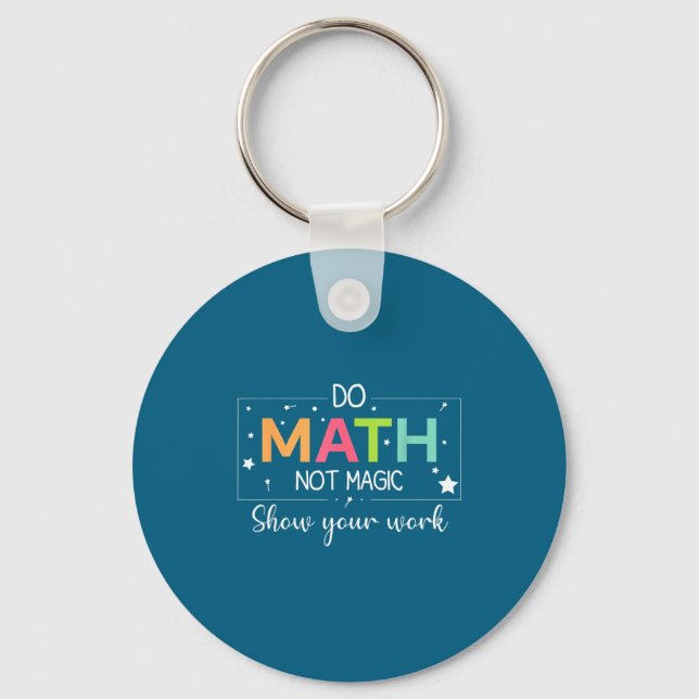 Do To Math Not Magic Math Teacher Schlüsselanhänger (Vorderseite)