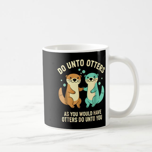 Do Unto Otters Playful Otter Pun Girls Kids Birthd Kaffeetasse (Rechts)