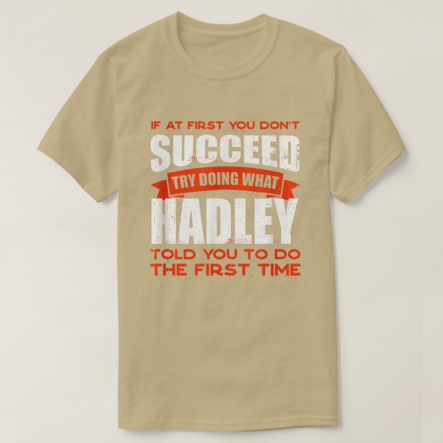 Do What Hadley Told You to Do Friends Name Buddy N T-Shirt (Design vorne)