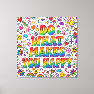 Do What Makes You Happy Canvas Leinwanddruck