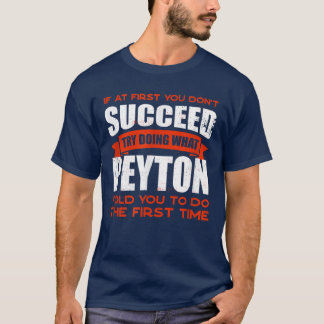 Do What Peyton Told You to Do Friends Name Buddy N T-Shirt