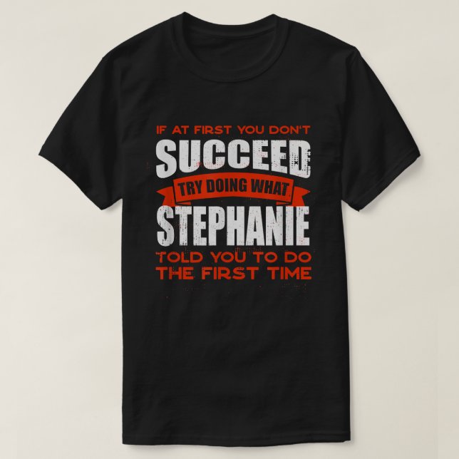 Do What Stephanie Told You to Do Friends Name Budd T-Shirt (Design vorne)