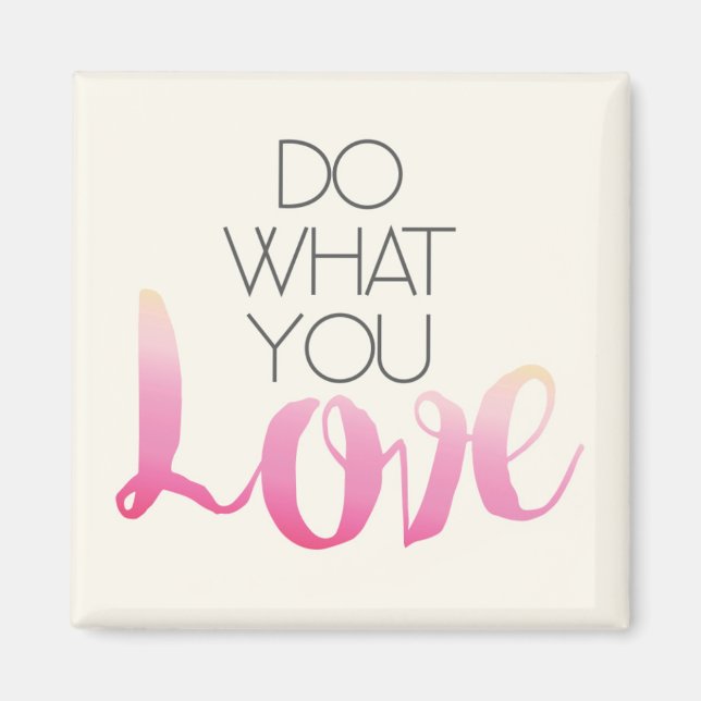 Do What You Love 2 Magnet (Vorne)