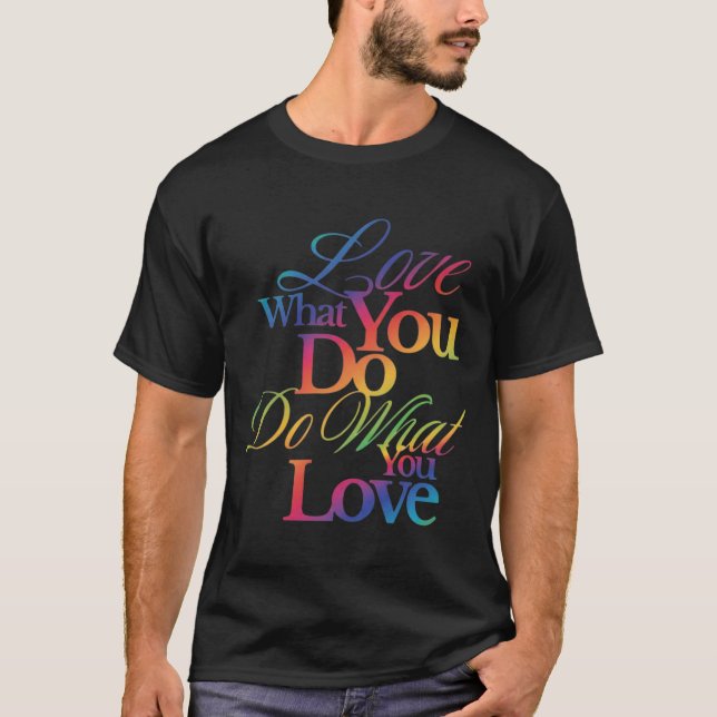 Do What You Love Rainbow Quote Design T-Shirt (Vorderseite)