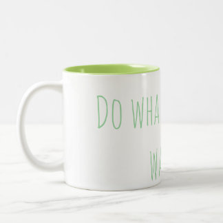 "Do whatever you want" Mug Zweifarbige Tasse