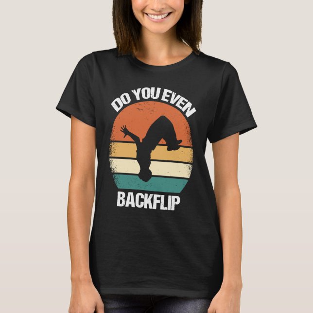 Do You Even Backflip Parkour  1 T-Shirt (Vorderseite)