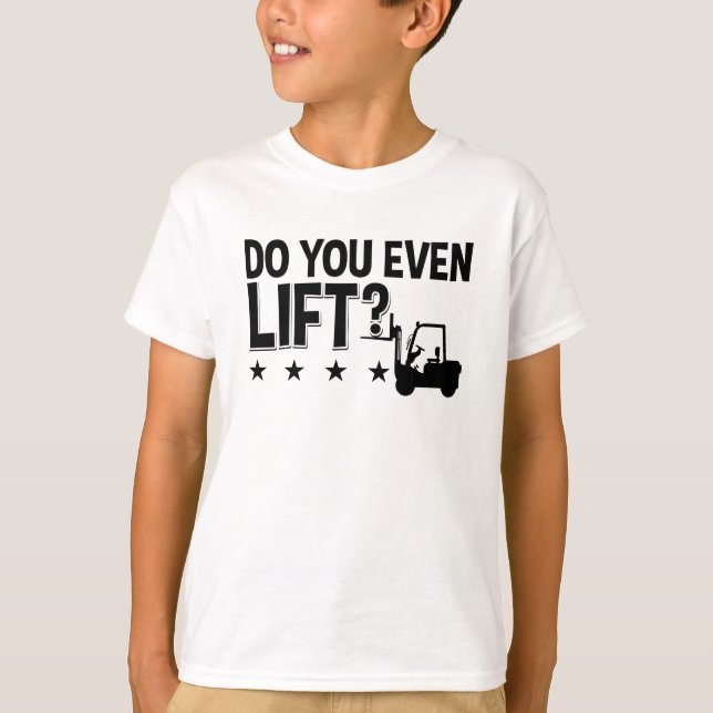 Do You Even Lift Forklift Operator Worker Driver T-Shirt (Vorderseite)