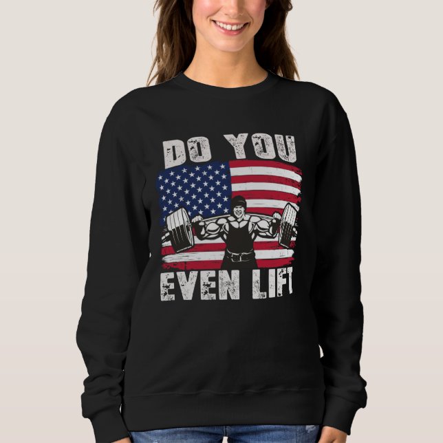 DO YOU EVEN LIFT Weightlifting Workout Sweatshirt (Vorderseite)