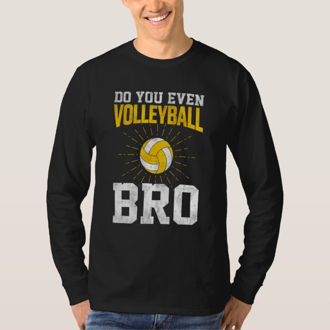 Do You Even Volleyball Bro T-Shirt (Vorderseite)