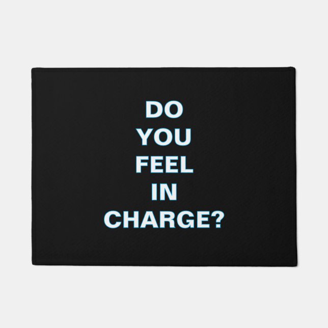 ''Do You Feel In Charge'' Doormat Fußmatte (Vorderseite)