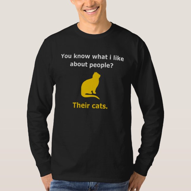 Do You Know What I Like About People Their Cats T-Shirt (Vorderseite)