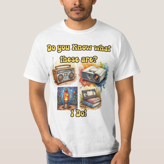 Do You Know What These Are? I Do! – Retro Nostalgi T-Shirt (Vorderseite)