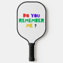 DO YOU REMEMBER ME Paddle