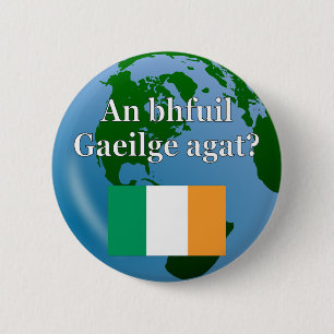 Do you speak Irish? in Irish. Flag & globe Button